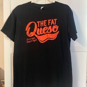The Fat Queso shirt